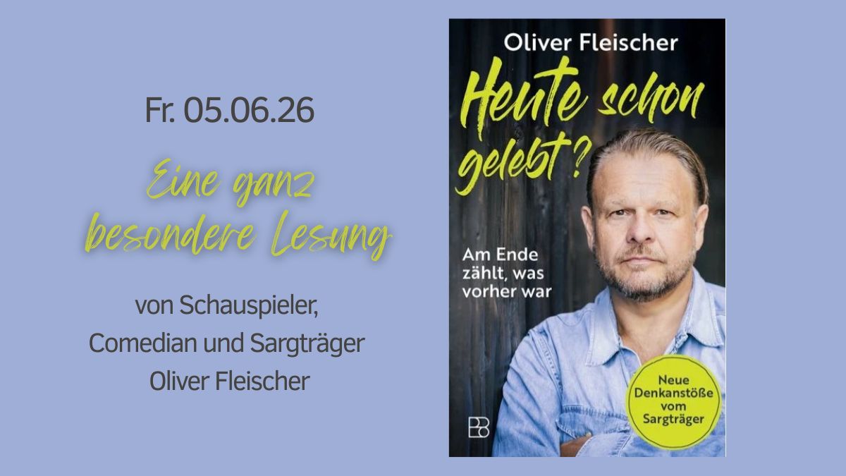 Lesung Oliver Fleischer Buch Heute schon geleebt? Concordia Wuppertal 05. Juni 2026